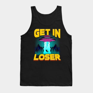 Get In Loser Alien Abduction Pun UFO Spaceship Tank Top